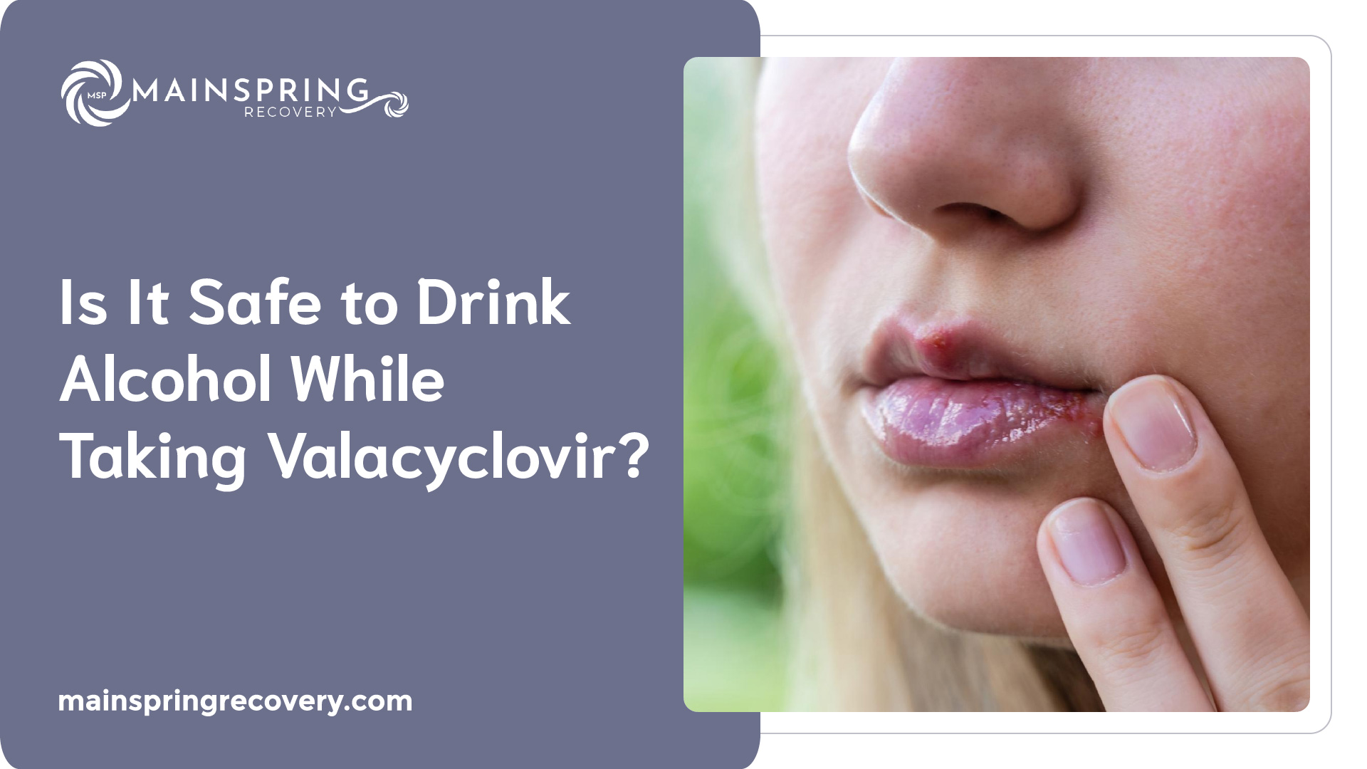 Is It Safe to Drink Alcohol While Taking Valacyclovir?